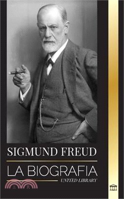 Sigmund Freud: La Biografía del Fundador del Psicoanálisis, Escritos sobre el Ego y el Id, y su Interpretación Básica de los Sueños