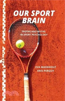 Our Sport Brain: Truths and Myths in Sport Psychology