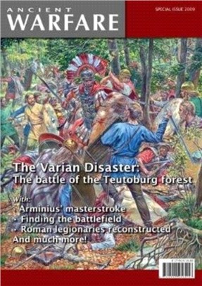 The Varian Disaster: the Battle of the Teutoburg Forest：2009 Ancient Warfare Special Edition
