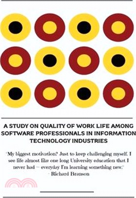 A study on quality of work life among software professionals in information technology industries