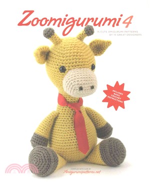 Zoomigurumi 4 ─ 15 Cute Amigurumi Patterns by 13 Great Designers