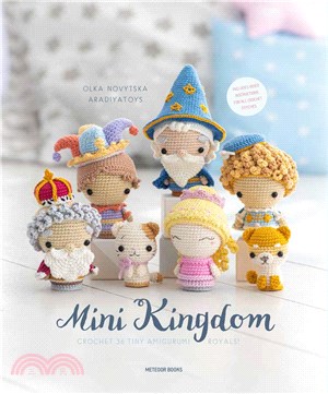 Mini Kingdom ― Crochet 36 Tiny Amigurumi Royals!