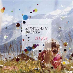 Sebastiaan Bremer: To Joy
