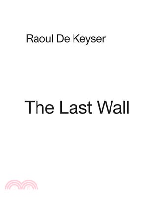 Raoul De Keyser ― The Last Wall