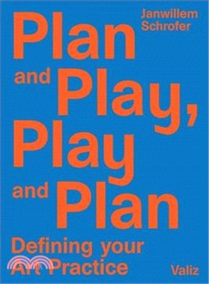 Plan and Play, Play and Plan ― Defining Your Art Practice