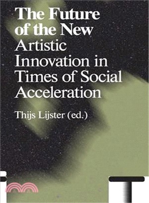 The Future of the New ― Artistic Innovation in Times of Social Acceleration