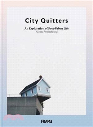 City Quitters: An Exploration of Post-Urban Life