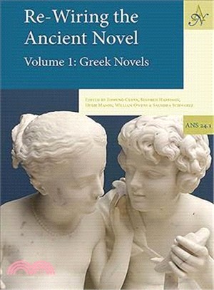 Re-wiring the Ancient Novel ― Greek Novels / Roman Novels and Other Important Texts