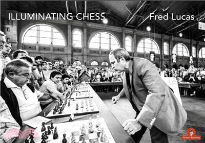 Illuminating Chess：A Photobook by Fred Lucas on the World of Chess