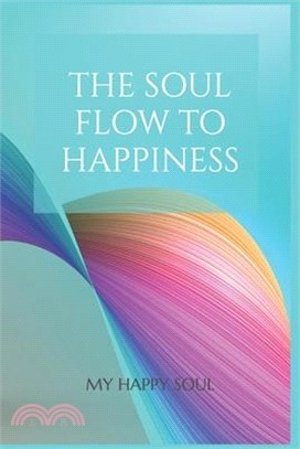 The Soul Flow to Happiness