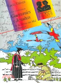 Guaranies Y Jesuitas/ Guaranis and Jesuits
