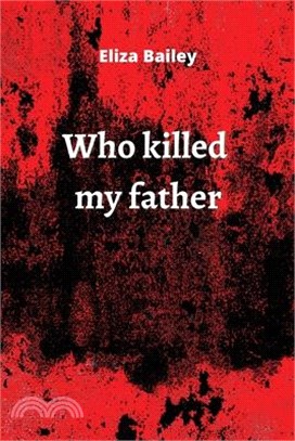 who killed my father