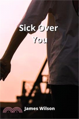 Sick Over You
