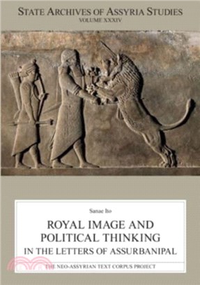 Royal Image and Political Thinking in the Letters of Assurbanipal