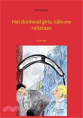 Hei skinhead girls, näin me reilataan: Kesä 1987