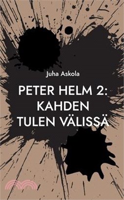 Peter Helm 2: Kahden tulen välissä