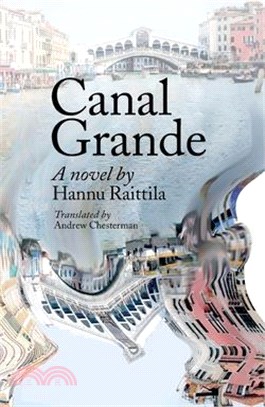 Canal Grande. Hannu Raittila.Translated by Andrew Chesterman: Kaunokirjallisuus