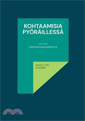 Kohtaamisia pyöräillessä: Näkökulmatarinoita