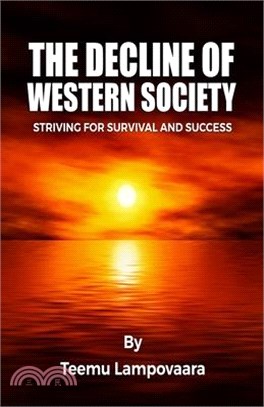 The Decline of Western Society: Striving for Survival and Success