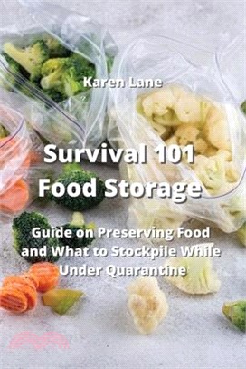 Survival 101 Food Storage: Guide on Preserving Food and What to Stockpile While Under Quarantine