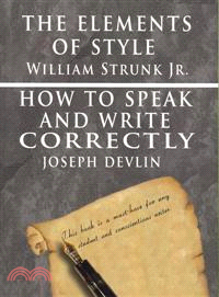 The Elements of Style by William Strunk Jr. & How to Speak and Write Correctly by Joseph Devlin - Special Edition