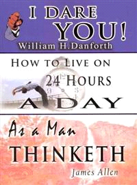 I Dare You! / As a Man Thinketh / How to Live on 24 Hours a Day