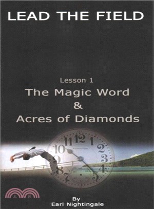 Lead the Field by Earl Nightingale ― Lesson 1: the Magic Word & Acres of Diamonds