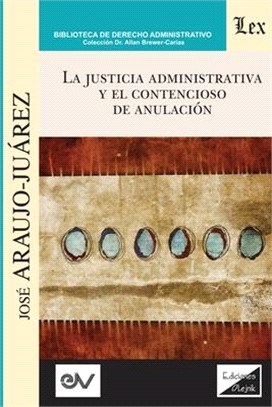 La Justicia Administrativa Y El Contencioso de Anulación