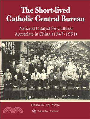 The short-lived Catholic Central Bureau National Catalyst for cultural apostolate in China(1947-1951)