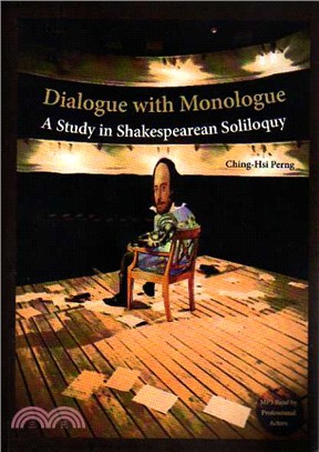 Dialogue with monologue :a study in Shakespearean soliloquy.