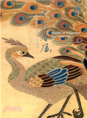 十指春風 :緙繡與繪畫的花鳥世界 = Flights of fragrance at a fingertip : the world of birds and flowers in painting, tapestry, and embroidery /