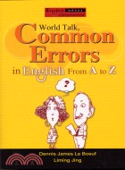 WORLD TALK COMMON ERRORS IN ENGLISH FROM A TO Z