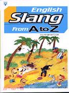 ENGLISH SLANG FROM A TO Z