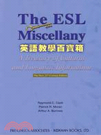 The ESL miscellany :英語教學百寶箱 /