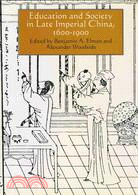 EDUCATION AND SOCIETY IN LATE IMPERIAL CHINA, 1600-1900
