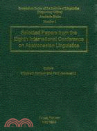 Selected papers from the Eighth International Conference on Austronesian Linguistics /