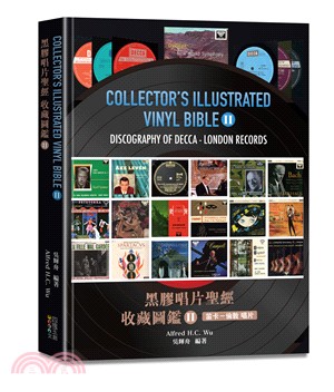 黑膠唱片聖經收藏圖鑑 =Collector's illustrated vinyl bible II.II,discography of Decca - London records.