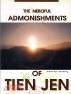THE MERCIFUL ADMONISHMENTS OF TIEN JEN天真慈語