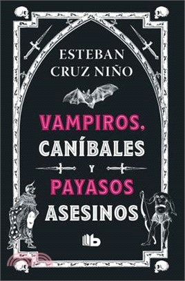 Vampiros, Canibales Y Payasos Asesinos / Vampires, Cannibals and Killer Clowns