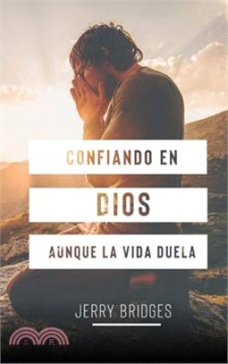 Confiando en Dios Aunque la Vida Duela