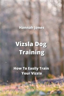 Vizsla Dog Training: How To Easily Train Your Vizsla