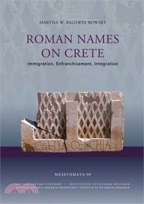 Roman Names on Crete: Immigration, Enfranchisement, Integration