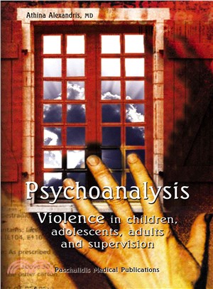 Psychoanalysis ― Violence in Children, Adolescents, Adults and Supervision