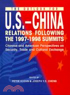The Outlook for U.S.-China Relations Following the 1997-98 Summits：Chinese & American Perspectives on Security, Trade & Cultural Exchange | 拾書所