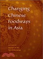 CHANGING CHINESE FOODWAYS IN ASIA