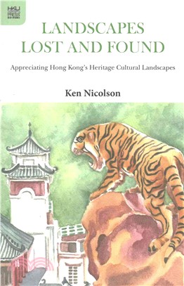 Landscapes Lost and Found：Appreciating Hong Kong's Heritage Cultural Landscapes