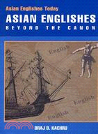 ASIAN ENGLISHES: BEYOND THE CANON