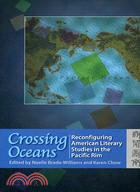 CROSSING OCEANS: RECONFIGURING AMERICAN LITERARY STUDIES IN THE PACIFIC RIM