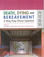 DEATH, DYING AND BEREAVEMENT: A HONG KONG CHINESE EXPERIENCE
