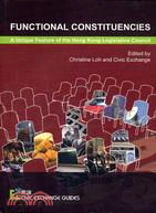 FUNCTIONAL CONSTITUENCIES: A UNIQUE FEATURE OF THE HONG KONG LEGISLATIVE COUNCIL (WITH CD)